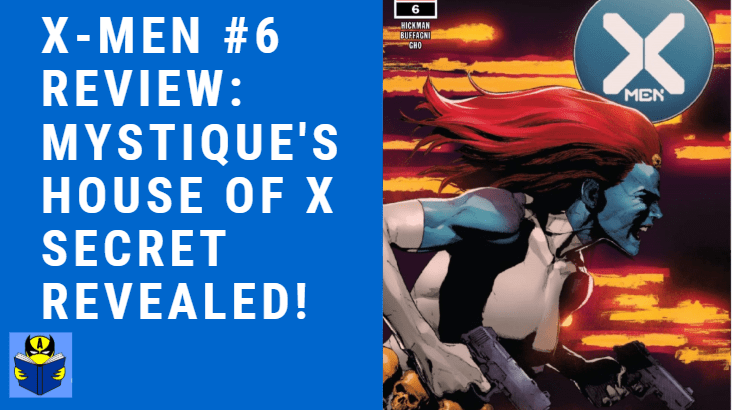 Krakin ’Krakoa # 33: Revisión de X-Men # 6 - Secretos de la Casa de X de Mystique